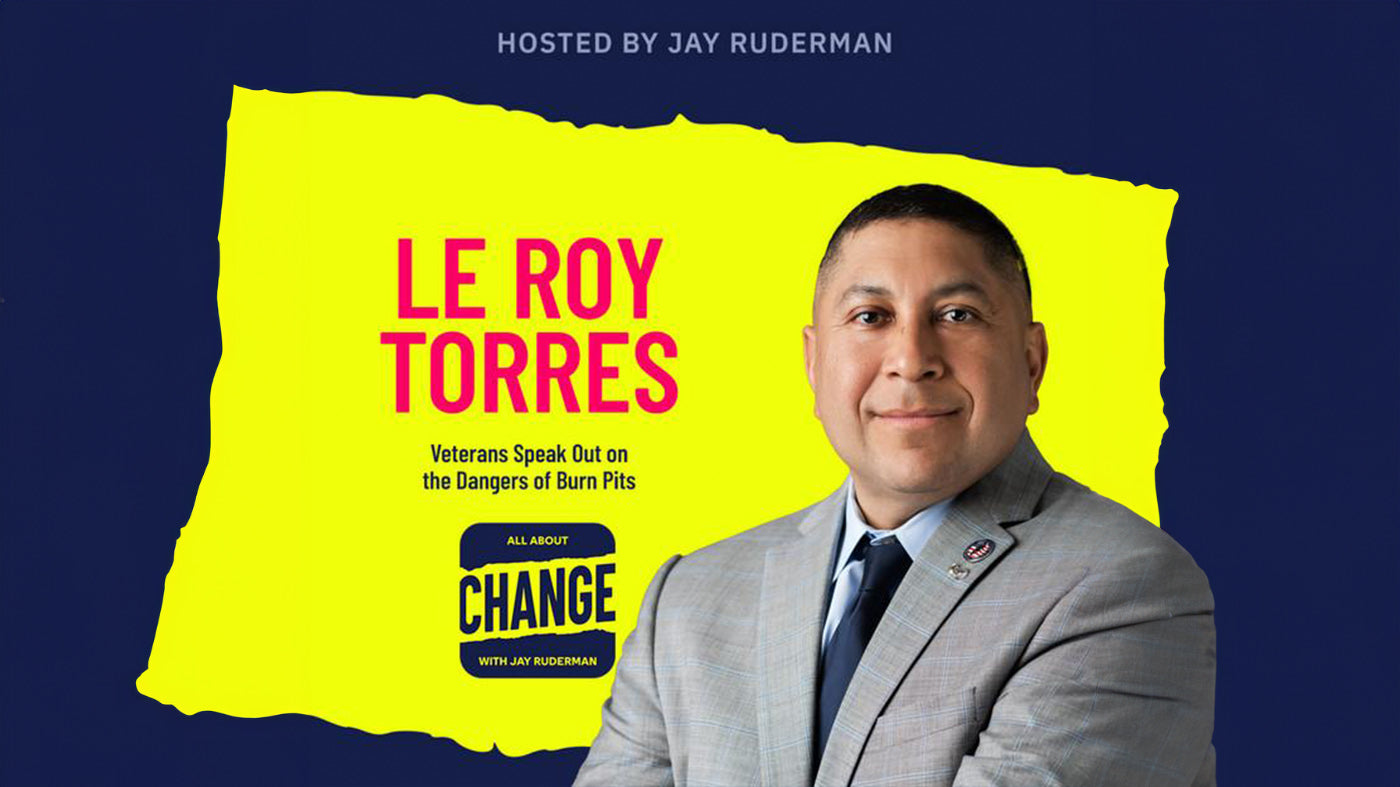 ALL ABOUT CHANGE Veterans Speak Out on the Dangers of Burn Pits