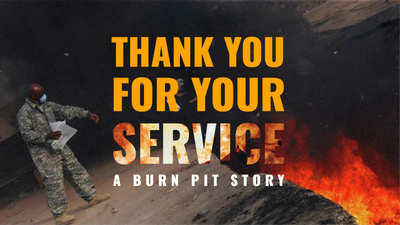 Thank You For Your Service: A Burn Pit Story